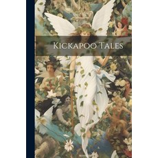 (英文圖書) Kickapoo Tales 平裝版, Legare Street Press, 英文