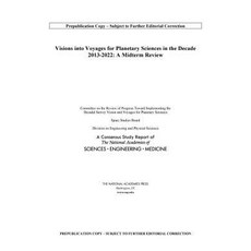 Visions Into Voyages for Planetary Science in the Decade 2013-2022: A Midterm Review 平裝版, National Academies Press, 英文
