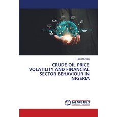 (英文圖書) Crude Oil Price Volatility and Financial Sector Behaviour in Nigeria 平裝版, LAP Lambert Academic Publis..., 英文