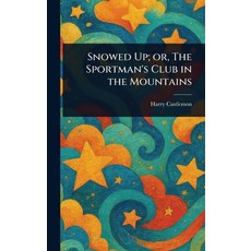 (英文圖書)Snowed Up; or The Sportman's Club in the Mountains 精裝版, Anson Street Press, 英文