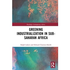 Greening Industrialization in Sub-Saharan Africa 精裝版, Routledge, 英文
