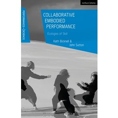 (英文圖書) Collaborative Embodied Performance: Ecologies of Skill 平裝版, Methuen Drama, 英文