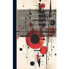 (英文圖書) Il Calcolo Differenziale Ed Il Calcolo Integrale 精裝版, Legare Street Press, 英文