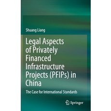 Legal Aspects of Privately Financed Infrastructure Projects (Pfips) in China: The Case for Internati... 精裝版, Springer, 英文