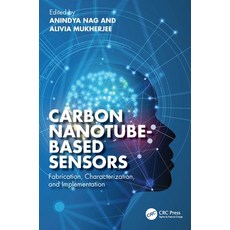 (英文圖書) Carbon Nanotube-Based Sensors: Fabrication Characterization and Implementation 精裝版, CRC Press, 英文