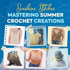 (英文圖書) Sunshine Stitches: Mastering Summer Crochet Creations 平裝版, Independently Published, 英文