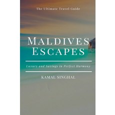 (英文圖書) Maldives Escapes: Luxury and Savings in Perfect Harmony 平裝版, Kamal Singhal, 英文