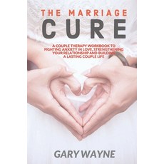 (英文圖書) The Marriage Cure: A Couple Therapy Workbook to Fighting Anxiety in Love Stren... 平裝版, Independently Published, 英文