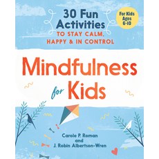 (英文圖書) Mindfulness for Kids: 30 Fun Activities to Stay Calm Happy and in Control 平裝版, Althea Press, 英文
