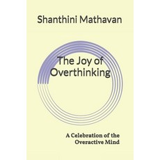 (英文圖書) The Joy of Overthinking: A Celebration of the Overactive Mind 平裝版, Independently Published, 英文