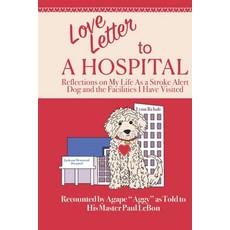 (英文圖書) Love Letter to a Hospital: Reflections On My Life as a Stroke Alert Dog and the... 平裝版, Independently Published, 英文