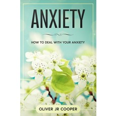 Anxiety: How To Deal With Your Anxiety 平裝版, Independently Published, 英文