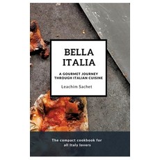 (英文圖書) Bella Italia: A gourmet journey through Italian cuisine: The compact cookbook for all Italy l... 精裝版, Tredition Gmbh, 英文