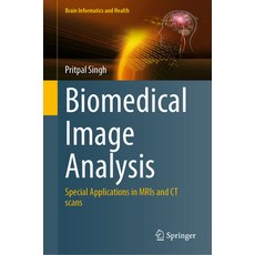 (英文圖書) Biomedical Image Analysis: Special Applications in Mris and CT Scans 精裝版, Springer, 英文