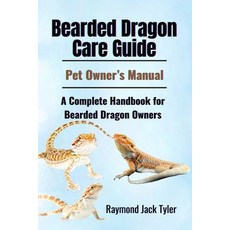 (英文圖書) Bearded Dragon Care Guide: A Complete Handbook for Bearded Dragon Owners 平裝版, Independently Published, English
