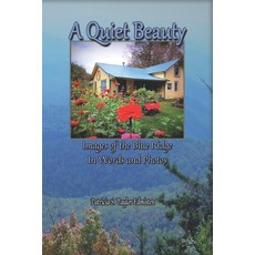 (英文圖書) A Quiet Beauty: Images of the Blue Ridge in Words and Photos 平裝版, Independently Published, 英文