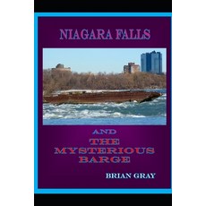 (英文圖書) Niagara Falls and the Mysterious Barge 平裝版, Independently Published, 英文