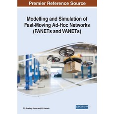 (英文圖書) Modelling and Simulation of Fast-Moving Ad-Hoc Networks (FANETs and VANETs) 平裝版, IGI Global, 英文