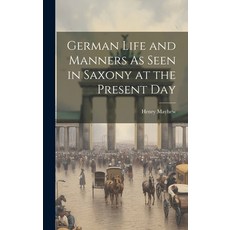 (英文圖書) German Life and Manners As Seen in Saxony at the Present Day 精裝版, Legare Street Press, 英文