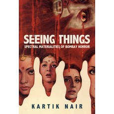 (英文圖書) Seeing Things: Spectral Materialities of Bombay Horror 精裝版, University of California Press, 英文