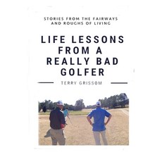 (英文圖書) Life Lessons from a Really Bad Golfer 2024 平裝版, Lulu.com, 英文
