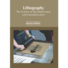 (英文圖書) Lithography: The Science of Microfabrication and Nanofabrication 精裝版, Clanrye International, 英文
