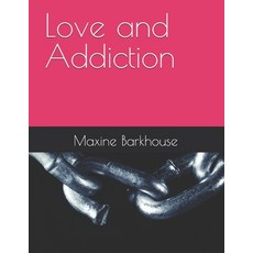 (英文圖書) Love and Addiction 平裝版, Independently Published, 英文
