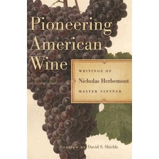 (英文圖書) Pioneering American Wine: Writings of Nicholas Herbemont Master Viticulturist 平裝版, University of Georgia Press, 英文