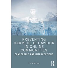 (英文圖書) Preventing Harmful Behaviour in Online Communities: Censorship and Interventions 平裝版, Routledge, 英文