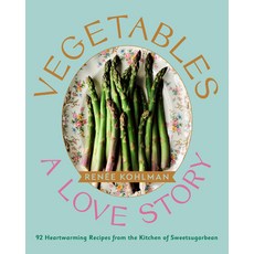 (英文圖書) Vegetables: A Love Story: 92 Heartwarming Recipes from the Kitchen of Sweetsugarbean 精裝版, Touchwood Editions, 英文