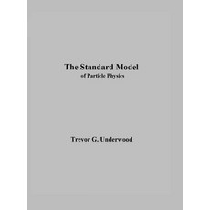 (英文圖書) The Standard Model: of Particle Physics 精裝版, Trevor G. Underwood, 英文