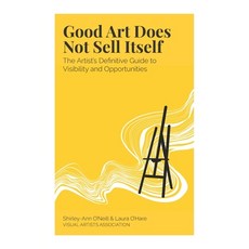 (英文圖書) Good Art Does Not Sell Itself: The Artist's Definitive Guide to Visibility and... 平裝版, Vaa Books, 英文