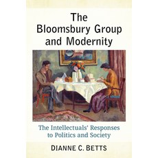 (英文圖書) The Bloomsbury Group and Modernity: The Intellectuals' Responses to Politics an... 平裝版, McFarland & Company, 英文