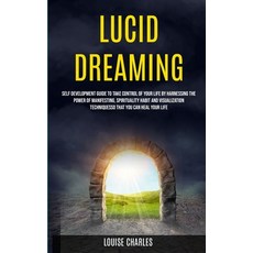 (英文圖書) Lucid Dreaming: Self Development Guide to Take Control of Your Life by Harnessing the Power o... 平裝版, Robert Satterfield, 英文