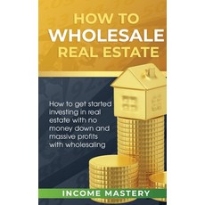 (英文圖書) How to Wholesale Real Estate: How to Get Started Investing in Real Estate with No Money Down ... 平裝版, Kazravan Enterprises LLC, 英文