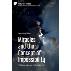 (英文圖書) Miracles and the Concept of Impossibility: The Resurrection and the Shroud of Turin 平裝版, Vernon Press, 英文