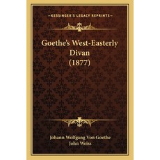 Goethe's West-Easterly Divan (1877) 平裝版, Kessinger Publishing, 英文