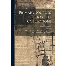(英文圖書) Primary Sources Historical Collections: A Dictionary of Philosophical Terms: Chiefly From th... 平裝版, Legare Street Press, 英文