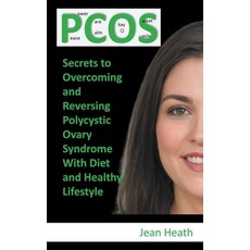 Pcos: Secrets to Overcoming and Reversing Polycystic Ovary Syndrome With Diet and Healthy Lifestyle 平裝版, Jean Heath, 英文