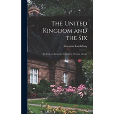 (英文圖書) The United Kingdom and the Six; an Essay on Economic Growth in Western Europe 精裝版, Hassell Street Press, 英文