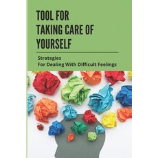 (英文圖書) Tool For Taking Care Of Yourself: Strategies For Dealing With Difficult Feelings: Tips For Se... 平裝版, Independently Published, 英文