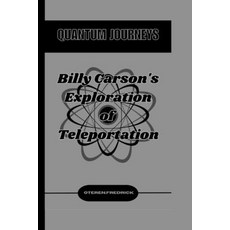 (英文圖書) Quantum Journeys: Billy Carson's Exploration of Teleportation 平裝版, Independently Published, 英文