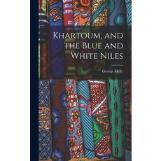 (英文圖書) Khartoum and the Blue and White Niles 精裝版, Legare Street Press, 英文