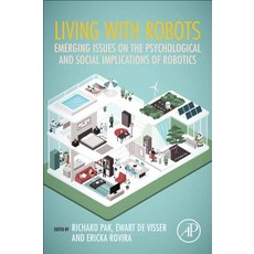 (英文圖書) Living with Robots: Emerging Issues on the Psychological and Social Implications of Robotics 平裝版, Academic Press, 英文