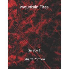 (英文圖書) Mountain Fires: Session 1 平裝版, Independently Published, 英文