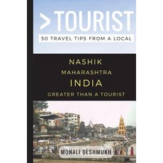 Greater Than a Tourist - Nashik Maharashtra India: 50 Travel Tips from a Local 平裝版, Independently Published, 英語