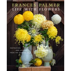 (英文圖書) Life with Flowers: Inspiration and Lessons from the Garden 精裝版, Artisan Publishers, 英文