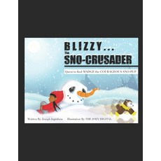 (英文圖書) Blizzy... the Sno-Crusader: Quest to Find Madge the Courageous Sno-Pup 平裝版, Independently Published, 英文