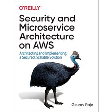(英文圖書) Security and Microservice Architecture on Aws: Architecting and Implementing a Secured Scala... 平裝版, O'Reilly Media, 英文