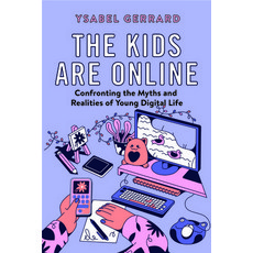 (英文圖書) The Kids Are Online: Confronting the Myths and Realities of Young Digital Life 平裝版, University of California Press, 英文